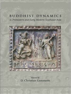 cover image of Buddhist Dynamics in Premodern and Early Modern Southeast Asia